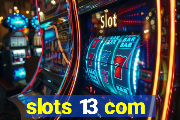 slots 13 com